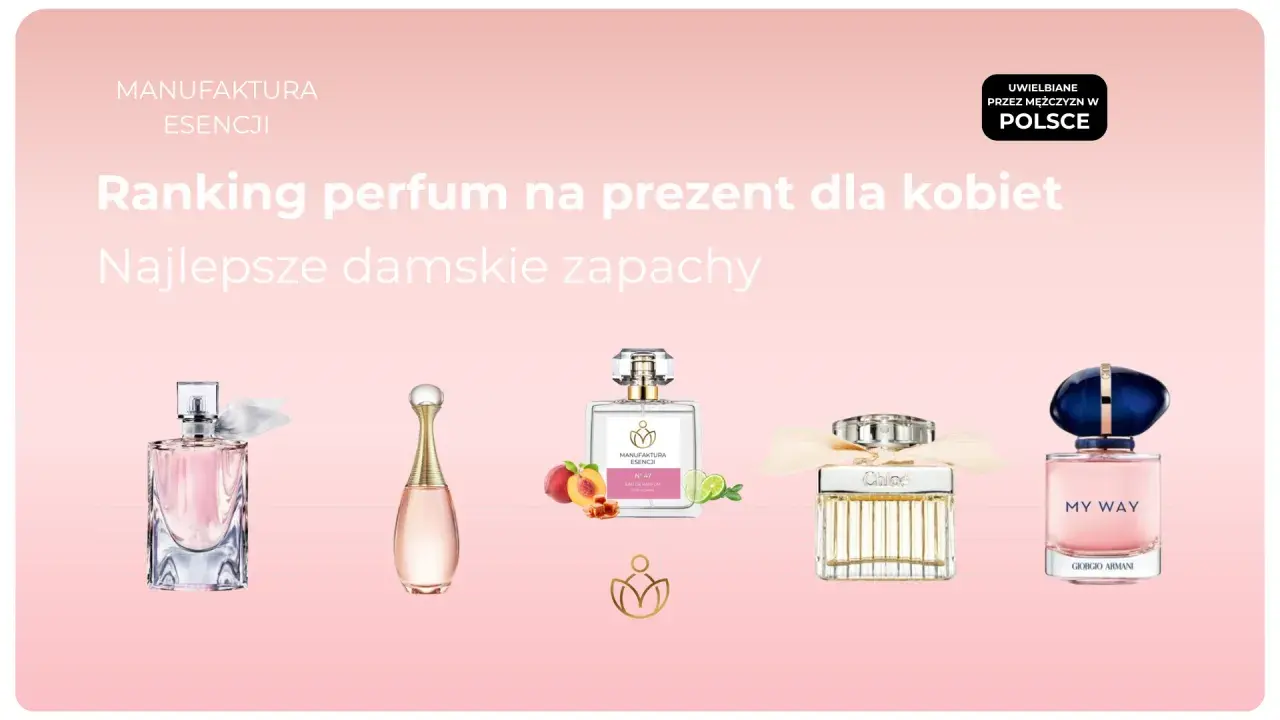 Ranking perfum na prezent dla kobiet. Pięć buteleczek damskich zapachów, w tym Giorgio Armani My Way, Dior J'adore i Chloe.
